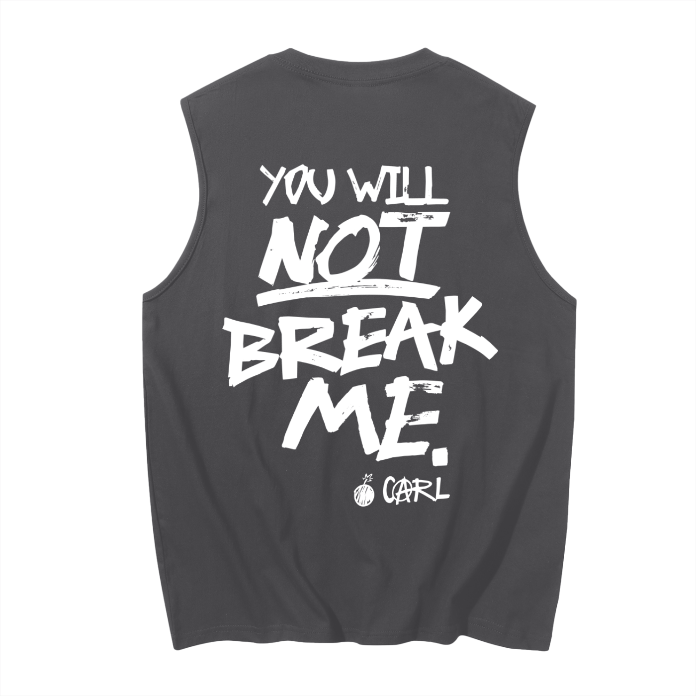 YOU WILL NOT BREAK ME - Tank Top