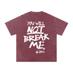 YOU WILL NOT BREAK ME - oversized acid wash