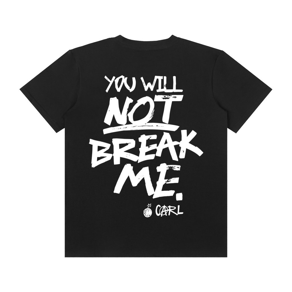 YOU WILL NOT BREAK ME. - Regular Fit