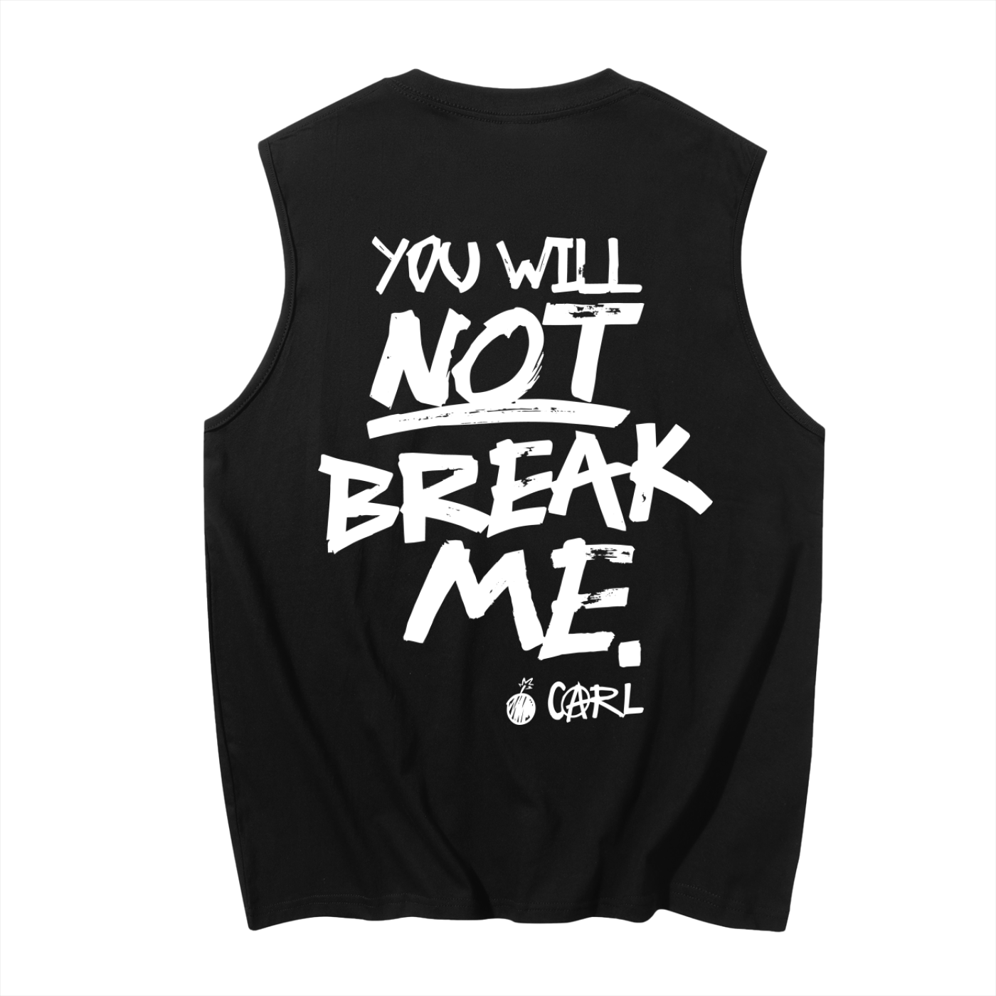 YOU WILL NOT BREAK ME - Tank Top