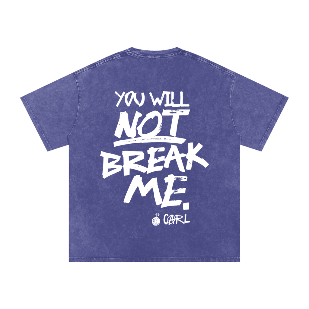 YOU WILL NOT BREAK ME - oversized acid wash
