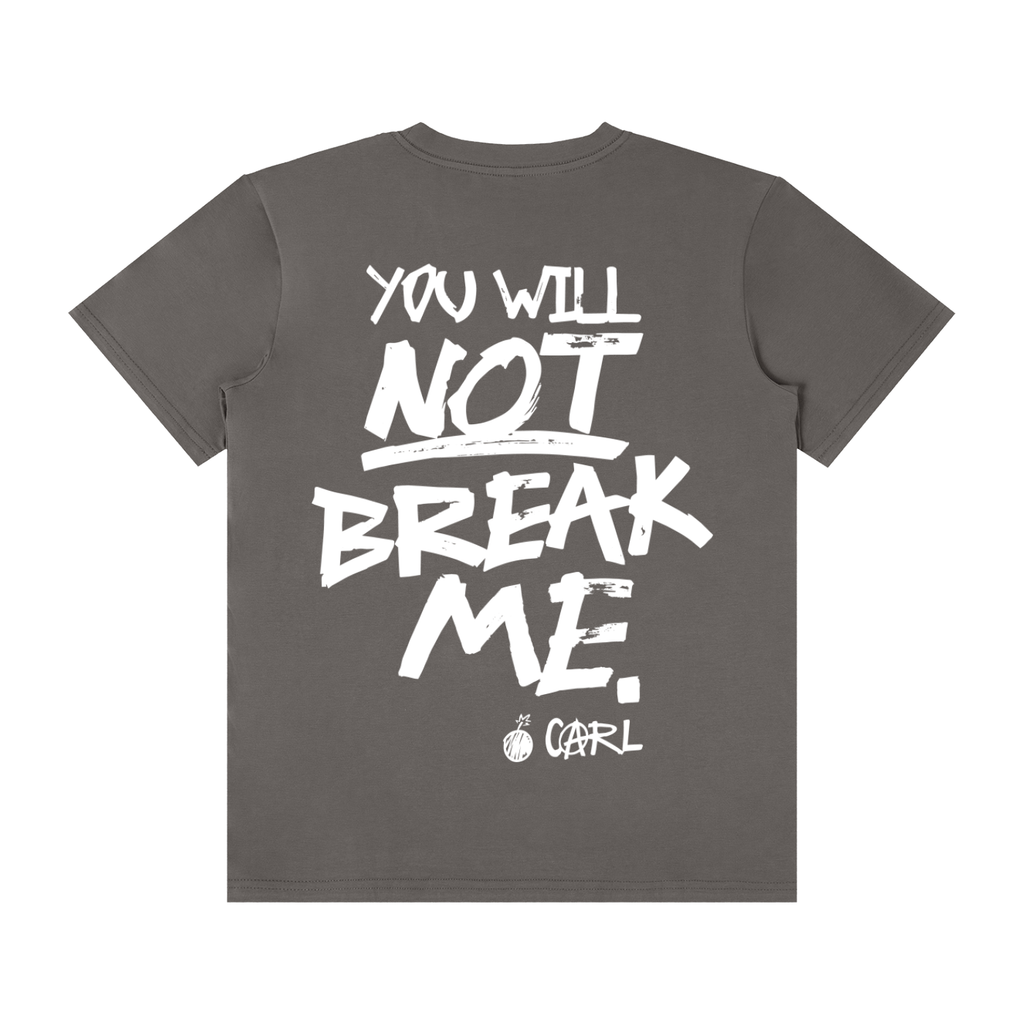YOU WILL NOT BREAK ME. - Regular Fit