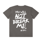 YOU WILL NOT BREAK ME. - Regular Fit
