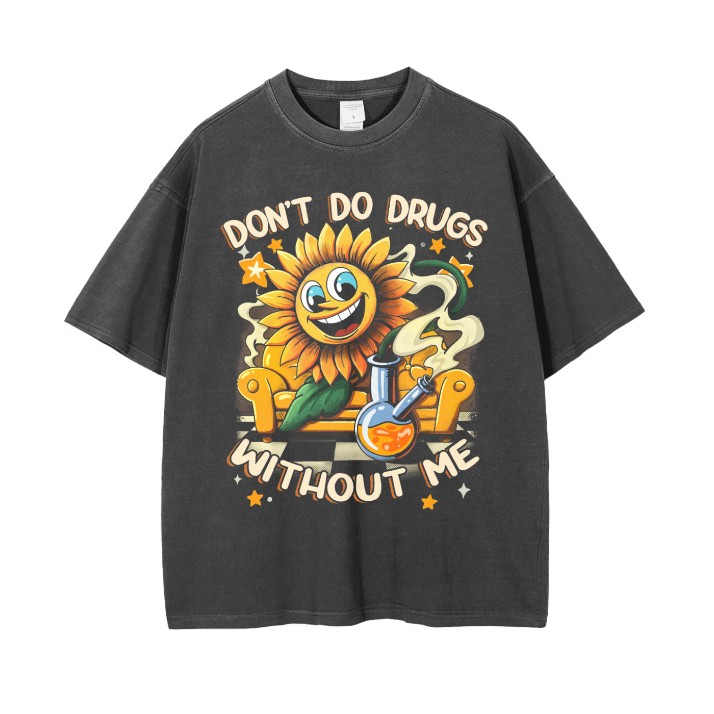 Don't Do Drugs Without Me - Baggy Tee