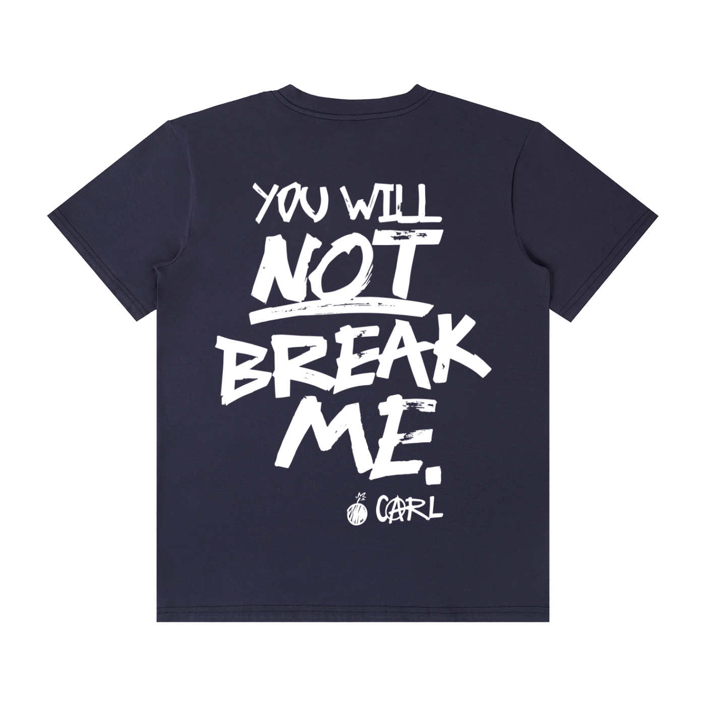 YOU WILL NOT BREAK ME. - Regular Fit