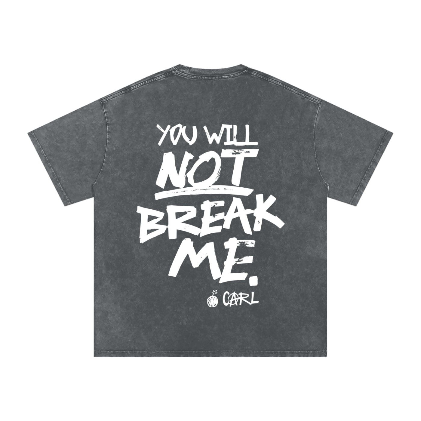 YOU WILL NOT BREAK ME